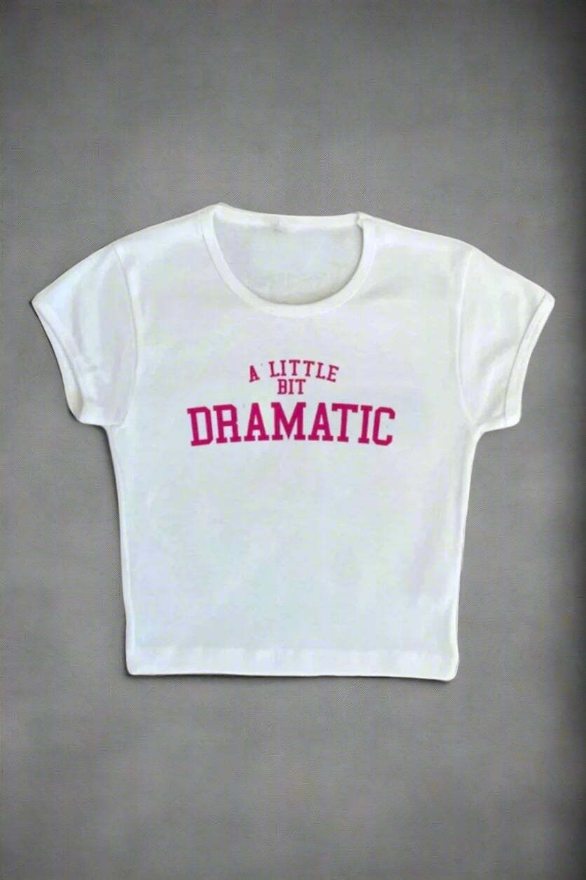 New Style Trends - Aesthetic A Little Bit Dramatic Slogan Top - Outfit Ideas